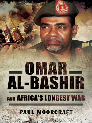 cover image of Omar Al-Bashir and Africa's Longest War